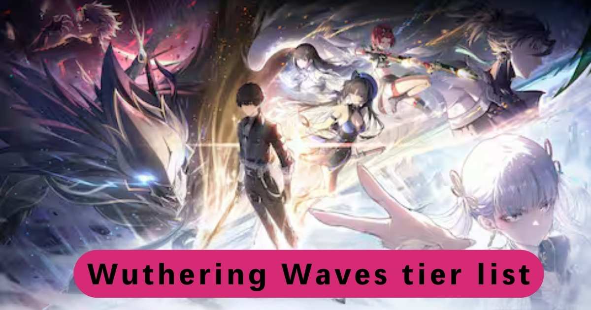 Wuthering Waves tier list