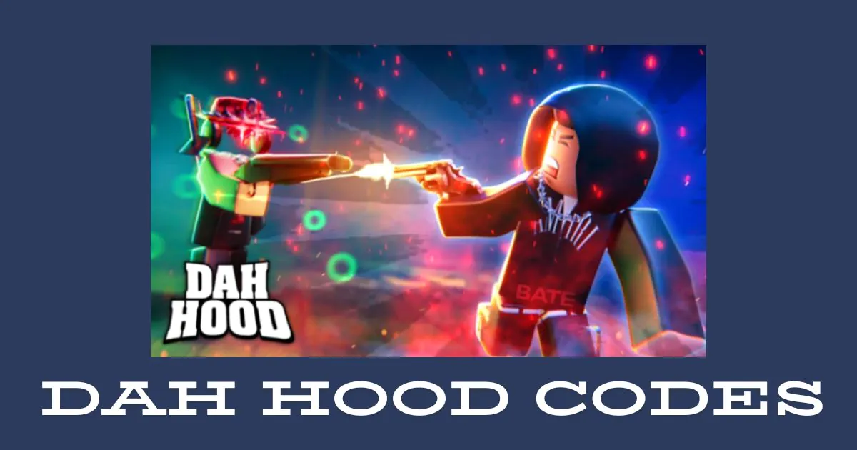 Dah Hood Codes