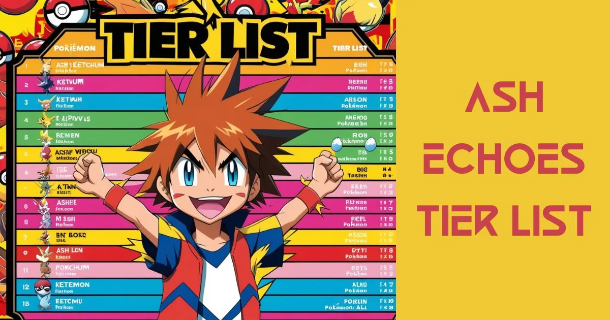 Ash echoes Tier List