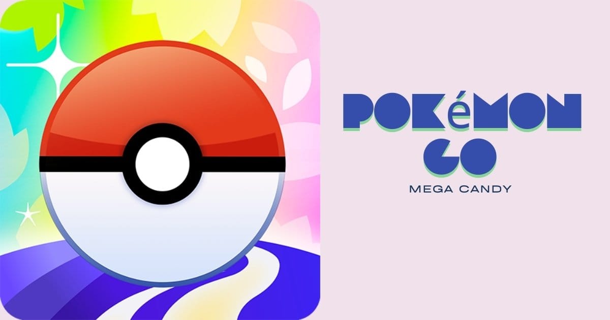 How to Get Mega Candy in Pokémon GO