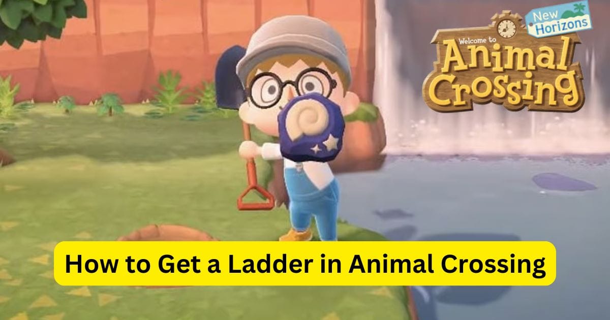 How to Get a Ladder in Animal Crossing