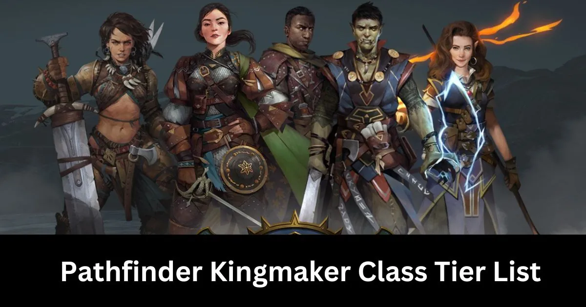 Pathfinder Kingmaker Class Tier List