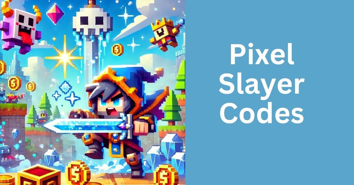 Pixel Slayer Codes