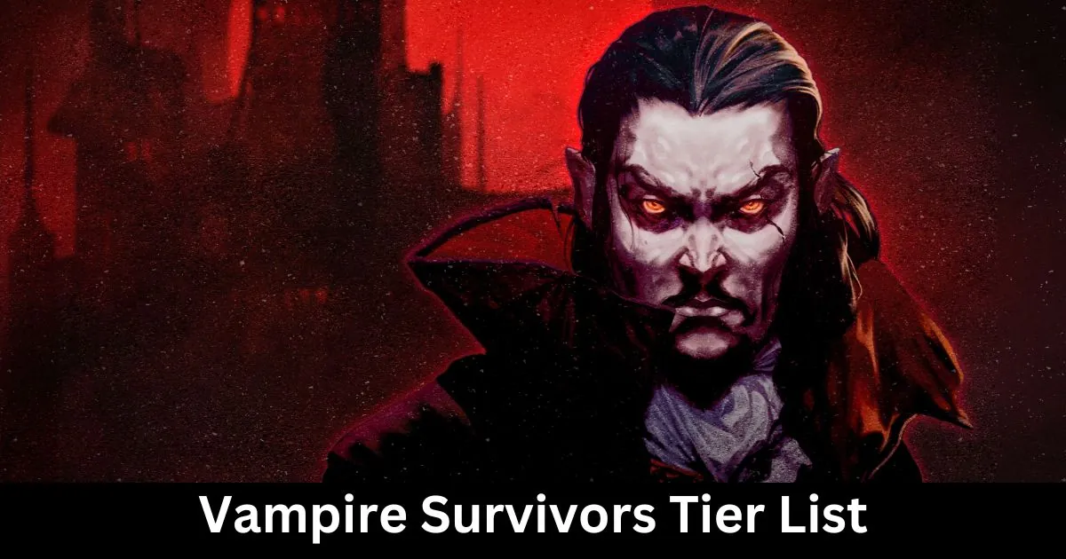 Vampire Survivors Tier List